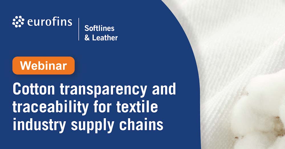 Webinar: Cotton origin, supply chain transparency and traceability